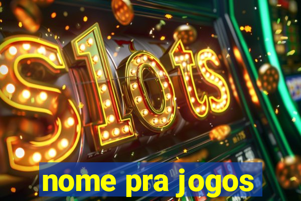 nome pra jogos